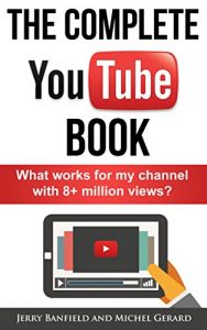 Descargar The Complete YouTube Book: What Works for My Channel with 8+ Million Views? (English Edition) pdf, epub, ebook