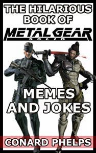 Descargar The Hilarious Book Of Metal Gear Solid Memes And Jokes (English Edition) pdf, epub, ebook