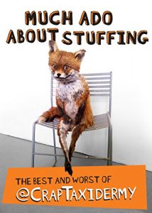 Descargar Much Ado about Stuffing: The Best and Worst of @CrapTaxidermy pdf, epub, ebook