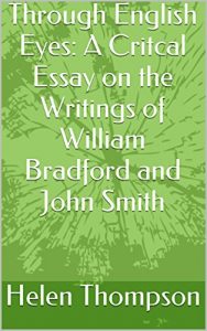 Descargar Through English Eyes: A Critcal Essay on the Writings of William Bradford and John Smith (English Edition) pdf, epub, ebook