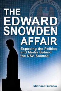 Descargar The Edward Snowden Affair: Exposing the Politics and Media Behind the NSA Scandal pdf, epub, ebook