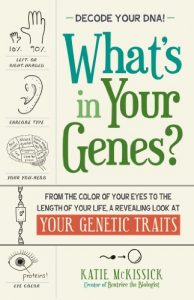 Descargar What’s in Your Genes?: From the Color of Your Eyes to the Length of Your Life, a Revealing Look at Your Genetic Traits (English Edition) pdf, epub, ebook