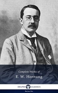 Descargar Delphi Complete Works of E. W. Hornung (Illustrated) (Series Six Book 22) (English Edition) pdf, epub, ebook