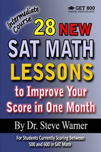 Descargar 28 New SAT Math Lessons to Improve Your Score in One Month – Intermediate Course: For Students Currently Scoring Between 500 and 600 in SAT Math (28 SAT Math Lessons) (English Edition) pdf, epub, ebook