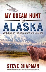 Descargar My Dream Hunt in Alaska: With God on the Adventure of a Lifetime (English Edition) pdf, epub, ebook