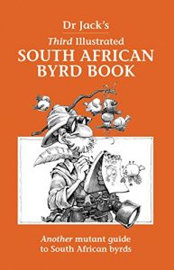 Descargar Dr Jack’s Third Illustrated South African Byrd Book: Another mutant guide to South African byrds pdf, epub, ebook