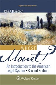 Descargar Whose Monet?: An Introduction to the American Legal System (Aspen Coursebook) pdf, epub, ebook