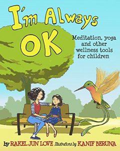 Descargar I’m Always Ok: Meditation, yoga and other wellness tools for children (English Edition) pdf, epub, ebook