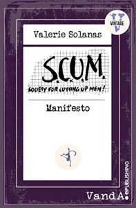 Descargar SCUM Manifesto: Society for Cutting Up Men pdf, epub, ebook