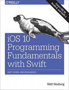 Descargar iOS 10 Programming Fundamentals with Swift: Swift, Xcode, and Cocoa Basics pdf, epub, ebook