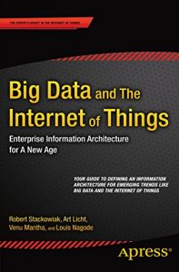 Descargar Big Data and The Internet of Things: Enterprise Information Architecture for A New Age pdf, epub, ebook