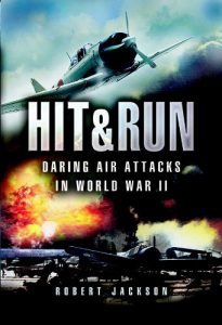 Descargar Hit and Run : Daring Air Attacks in World War II pdf, epub, ebook