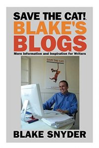 Descargar Save the Cat!® Blake’s Blogs: More Information and Inspiration for Writers (English Edition) pdf, epub, ebook