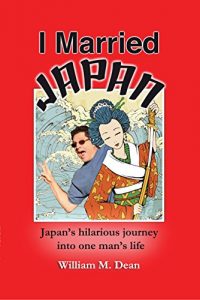 Descargar I Married Japan: Japan’s hilarious journey into one man’s life (English Edition) pdf, epub, ebook