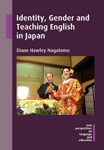 Descargar Identity, Gender and Teaching English in Japan (New Perspectives on Language and Education) pdf, epub, ebook