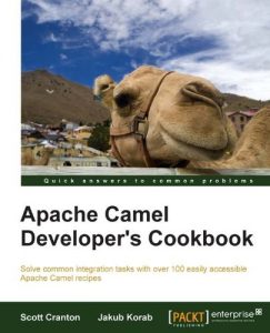 Descargar Apache Camel Developer’s Cookbook (Solve Common Integration Tasks With Over 100 Easily Accessible Apache Camel Recipes) pdf, epub, ebook