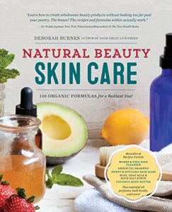 Descargar Natural Beauty Skin Care: 110 Organic Formulas for a Radiant You! (English Edition) pdf, epub, ebook