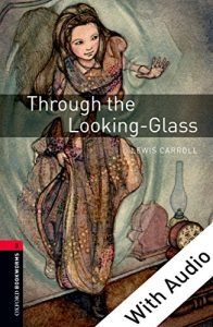 Descargar Through the Looking-Glass – With Audio Level 3 Oxford Bookworms Library pdf, epub, ebook