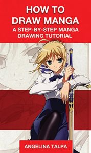 Descargar How to Draw Manga: A Step-By-Step Manga Drawing Tutorial (how to draw, how to draw manga, how to draw anime) (English Edition) pdf, epub, ebook