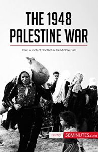 Descargar The 1948 Palestine War: The Launch of Conflict in the Middle East (History) (English Edition) pdf, epub, ebook