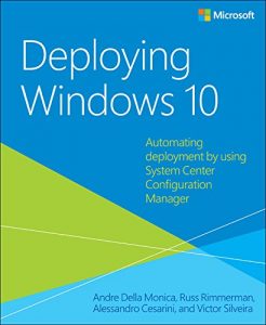 Descargar Deploying Windows 10: Automating deployment by using System Center Configuration Manager pdf, epub, ebook