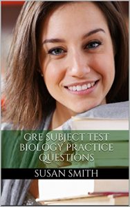 Descargar GRE Subject Test Biology: Practice Questions for the GRE Biology Subject Test (English Edition) pdf, epub, ebook