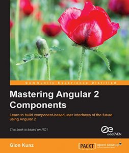 Descargar Mastering Angular 2 Components pdf, epub, ebook