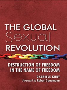 Descargar The Global Sexual Revolution: Destruction of Freedom in the Name of Freedom (English Edition) pdf, epub, ebook