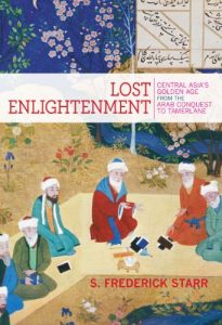 Descargar Lost Enlightenment: Central Asia’s Golden Age from the Arab Conquest to Tamerlane pdf, epub, ebook