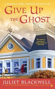 Descargar Give Up the Ghost: A Haunted Home Renovation Mystery pdf, epub, ebook