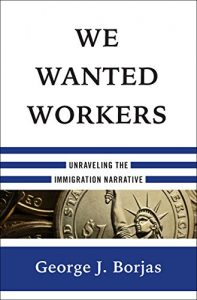 Descargar We Wanted Workers: Unraveling the Immigration Narrative pdf, epub, ebook