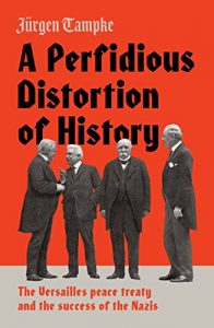 Descargar A Perfidious Distortion of History: the Versailles peace treaty and the success of the Nazis pdf, epub, ebook