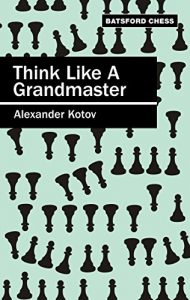 Descargar Think Like a Grandmaster (Batsford Chess) pdf, epub, ebook