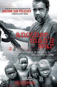 Descargar Another Man’s War: The True Story of One Man’s Battle to Save Children in the Sudan pdf, epub, ebook