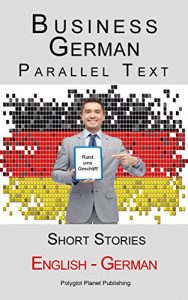 Descargar Business German – Parallel Text – Short Stories (English – German) (English Edition) pdf, epub, ebook