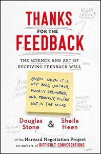 Descargar Thanks for the Feedback: The Science and Art of Receiving Feedback Well pdf, epub, ebook