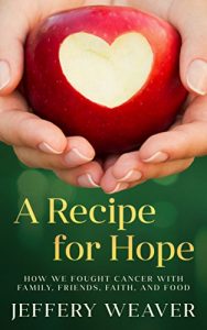 Descargar A Recipe for Hope: How We Fought Cancer with Family, Friends, Faith, and Food (English Edition) pdf, epub, ebook