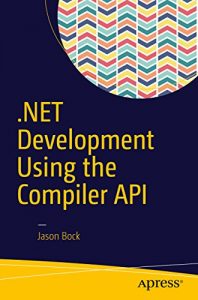 Descargar .NET Development Using the Compiler API pdf, epub, ebook