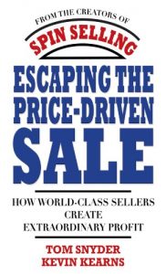 Descargar Escaping the Price-Driven Sale: How World Class Sellers Create Extraordinary Profit pdf, epub, ebook