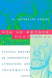 Descargar How We Became Posthuman: Virtual Bodies in Cybernetics, Literature, and Informatics pdf, epub, ebook