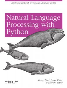 Descargar Natural Language Processing with Python: Analyzing Text with the Natural Language Toolkit pdf, epub, ebook