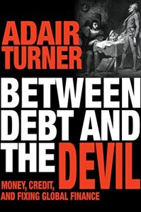 Descargar Between Debt and the Devil: Money, Credit, and Fixing Global Finance pdf, epub, ebook