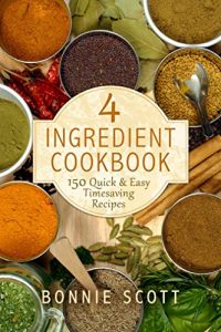 Descargar 4 Ingredient Cookbook: 150 Quick & Easy Timesaving Recipes (English Edition) pdf, epub, ebook