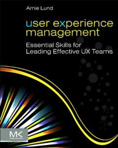 Descargar User Experience Management: Essential Skills for Leading Effective UX Teams pdf, epub, ebook