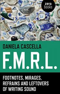 Descargar F.M.R.L.: Footnotes, Mirages, Refrains and Leftovers of Writing Sound pdf, epub, ebook