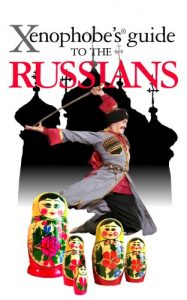 Descargar The Xenophobe’s Guide to the Russians (Xenophobe’s Guides) pdf, epub, ebook