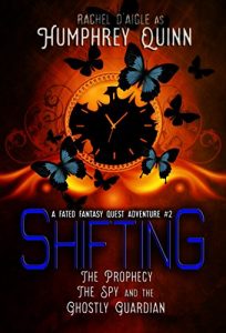 Descargar Shifting (The Prophecy, The Spy, and The Ghostly Guardian) (A Fated Fantasy Quest Adventure Book 2) (English Edition) pdf, epub, ebook