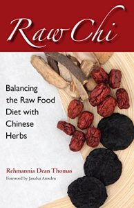 Descargar Raw Chi: Balancing the Raw Food Diet with Chinese Herbs pdf, epub, ebook