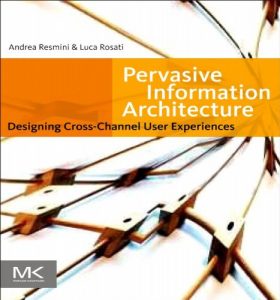 Descargar Pervasive Information Architecture: Designing Cross-Channel User Experiences pdf, epub, ebook