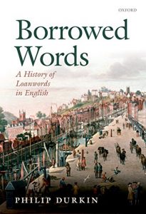 Descargar Borrowed Words: A History of Loanwords in English pdf, epub, ebook
